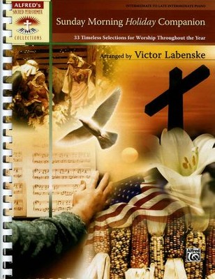 Sunday Morning Holiday Companion: 33 Timeless Selections for Worship Throughout the Year (Piano)  -     By: Victor Labenske
