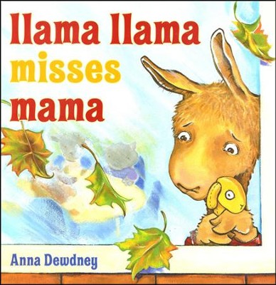 Llama Llama Misses Mama  -     By: Anna Dewdney
