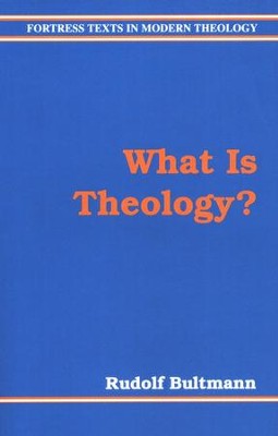 What Is Theology   -     By: Rudolf Bultmann
