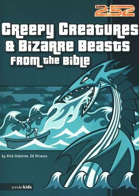 Creepy Creatures & Bizarre Beasts from the Bible   -     By: Rick Osborne, Ed Strauss
