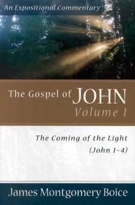 The Boice Commentary Series: The Gospel of John, Volume 1, The Coming of the Light  -     By: James Montgomery Boice
