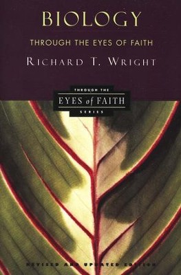 Biology Through the Eyes of Faith  -     By: Richard T. Wright
