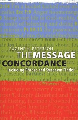 The Message Concordance, Including Phrase and Synonym Finder  -     By: Eugene H. Peterson
