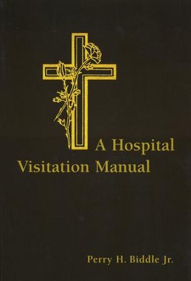 A Hospital Visitation Manual   -     By: Perry Biddle
