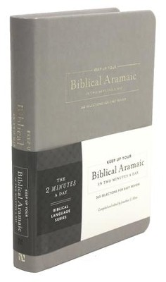 Keep Up Your Biblical Aramaic in Two Minutes a Day:  365 Selections for Easy Review  -     By: Jonathan G. Kline
