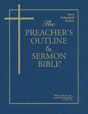 Ezra/Nehemiah/Esther [The Preacher's Outline & Sermon Bible, KJV]    - 