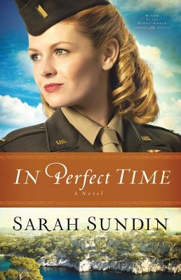 In Perfect Time, Wings of the Nightingale Series #3   -     By: Sarah Sundin
