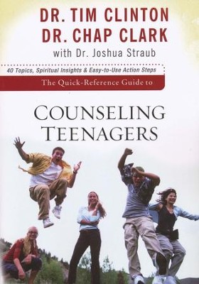 The Quick-Reference Guide to Counseling Teenagers  -     By: Dr. Tim Clinton, Dr. Chap Clark, Dr. Joshua Straub
