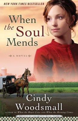 When the Soul Mends, Sisters of the Quilt Series #3   -     By: Cindy Woodsmall
