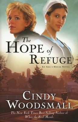 The Hope of Refuge, Ada's House Series #1   -     By: Cindy Woodsmall
