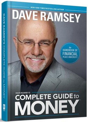 Dave Ramsey's Complete Guide to Money: The Handbook of Financial Peace University  -     By: Dave Ramsey
