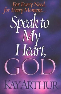 Speak to My Heart, God   -     By: Kay Arthur
