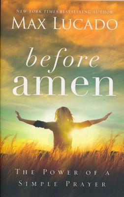 Before Amen Paperback  -     By: Max Lucado
