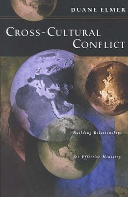 Cross-Cultural Conflict: Building Relationships for  Effective Ministry  -     By: Duane Elmer
