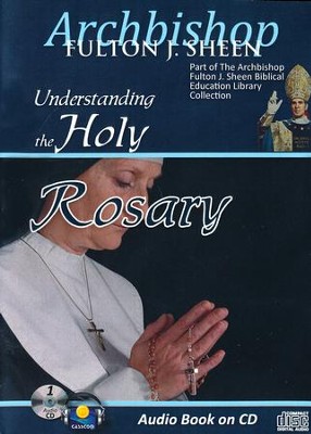 Understanding the Holy Rosary, Audio Book on CD   -     By: Archbishop Fulton J. Sheen
