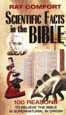 Scientific Facts in the Bible: 100 Reasons to Believe the Bible    -     By: Ray Comfort
