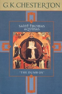 Saint Thomas Aquinas: The Dumb Ox   -     By: G.K. Chesterton
