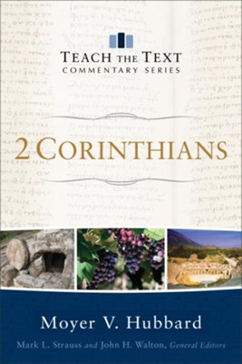 2 Corinthians: Teach the Text Commentary   -     By: Moyer V. Hubbard
