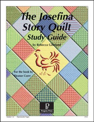 The Josefina Story Quilt Progeny Press Study Guide, Grade 1-3   -     By: Rebecca Gilleland
