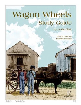 Wagon Wheels Progeny Press Study Guide, Grades 1-3   -     By: Leslie Clark
