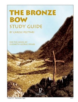 The Bronze Bow Progeny Press Study Guide, Grades 6-8   -     By: Carole Peltarri
