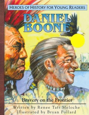 Daniel Boone: Bravery On the Frontier  -     By: Renee Taft Meloche
