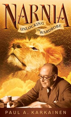 Narnia: Unlocking the Wardrobe - eBook  -     By: Paul A. Karkainen
