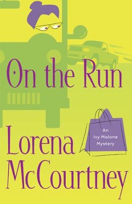 On the Run: A Novel - eBook Ivy Malone Mystery Series #3  -     By: Lorena McCourtney
