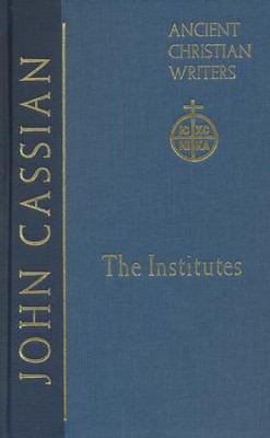 The Institutes (Ancient Christian Writers)  -     By: John Cassian
