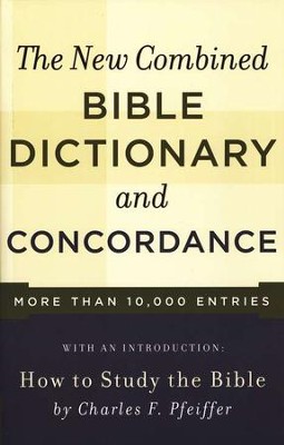 The New Combined Bible Dictionary and Concordance   -     Edited By: Charles Phieffer
    By: Charles F. Pfeiffer
