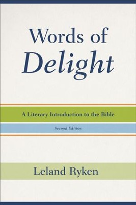Words of Delight, 2d ed.: A Literary Introduction to the Bible  -     By: Leland Ryken
