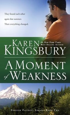 A Moment of Weakness - eBook Forever Faithful Series #2  -     By: Karen Kingsbury
