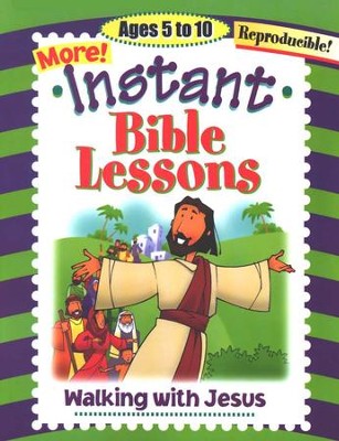 More! Instant Bible Lessons for Ages 5-10: Walking with Jesus   - 