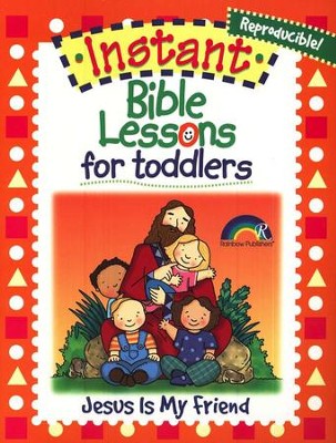 Instant Bible Lessons for Toddlers: Jesus Is My Friend  -     By: Mary J. Davis
