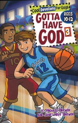 Gotta Have God 3: Cool Devotions for Guys - Ages 10-12   - 