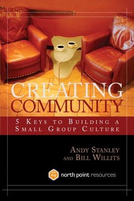 Creating Community: Five Keys to Building a Small Group Culture - eBook  -     By: Andy Stanley, Bill Willits
