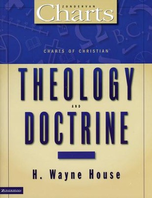 Charts of Christian Theology & Doctrine   -     By: H. Wayne House
