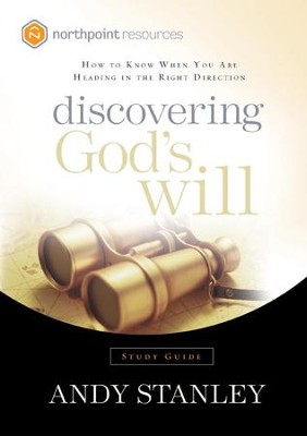 Discovering God's Will Study Guide: How to Know When You Are Heading in the Right Direction - eBook  -     By: Andy Stanley
