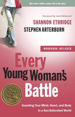 Every Young Woman's Battle: Guarding Your Mind, Heart, and Body in a Sex-Saturated World - eBook  -     By: Shannon Ethridge, Stephen Arterburn
