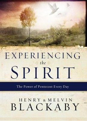 Experiencing the Spirit: The Power of Pentecost Every Day - eBook  -     By: Henry T. Blackaby, Melvin Blackaby
