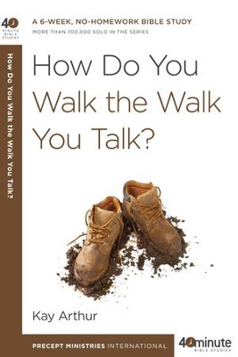 How Do You Walk the Walk You Talk? - eBook  -     By: Kay Arthur
