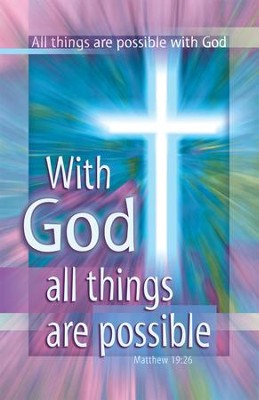 All Things Possible (Matthew 19:26, KJV), Bulletins, 100  - 