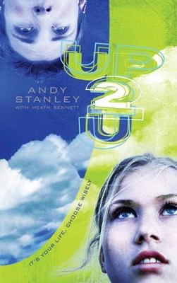 Up to You: It's Your Life, Choose Wisely - eBook  -     By: Andy Stanley, Heath Bennett
