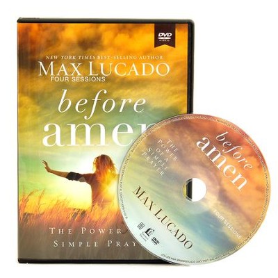 Before Amen: The Power of Simple Prayer (A DVD Study)  -     By: Max Lucado
