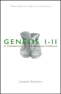 Genesis 1-11: A Commentary in the Wesleyan Tradition (New Beacon Bible Commentary) [NBBC]  -     By: Joseph Coleson

