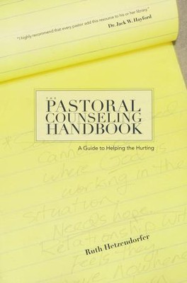 The Pastoral Counseling Handbook: A Guide to Helping the Hurting  -     By: Ruth Hetzendorfer

