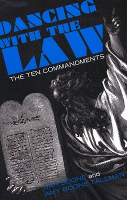 Dancing with the Law: The Ten Commandments  -     By: Dan Boone
