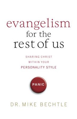 Evangelism for the Rest of Us: Sharing Christ within Your Personality Style - eBook  -     By: Mike Bechtle
