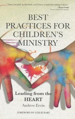 Best Practices for Children's Ministry: Leading from the Heart  -     By: Andrew Ervin
