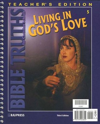 BJU Press Bible Truths 5: Living in God's Love, Teacher's Edition   - 